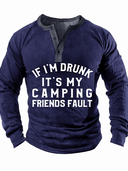 

Men If I'm Drunk It's My Camping Friends Fault Half Open Collar Text Letters Casual Regular Fit Top, Deep blue, Long Sleeves