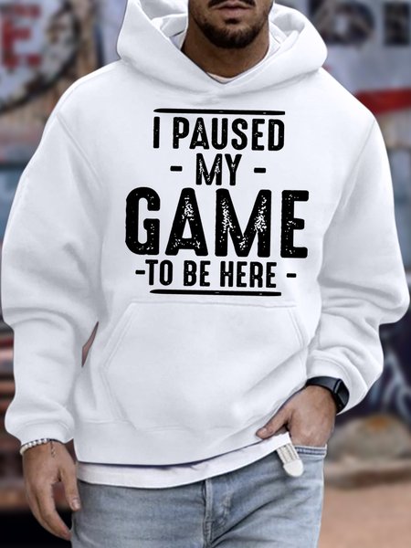 

Men's I Paused My Game To Be Here Funny Graphic Print Loose Hoodie Text Letters Casual Sweatshirt, White, Hoodies&Sweatshirts