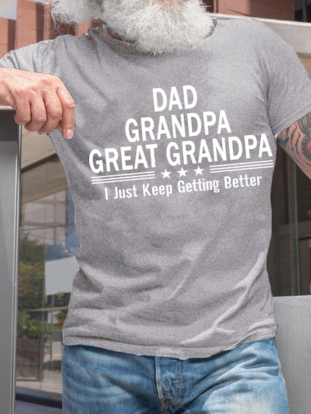 

Men's Dad Grandpa Great Grandpa I Just Keep Getting Better Crew Neck Regular Fit Casual T-Shirt, Light gray, T-shirts