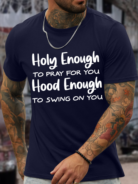 

Men's Holy Enough To Pray For You Hood Enough To Swing On You Cotton Casual Regular Fit T-Shirt, Deep blue, T-shirts