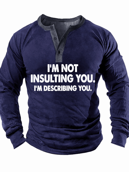 

Men's I'm Not Insulting You I'm Describing You Casual Text Letters Top, Deep blue, Long Sleeves