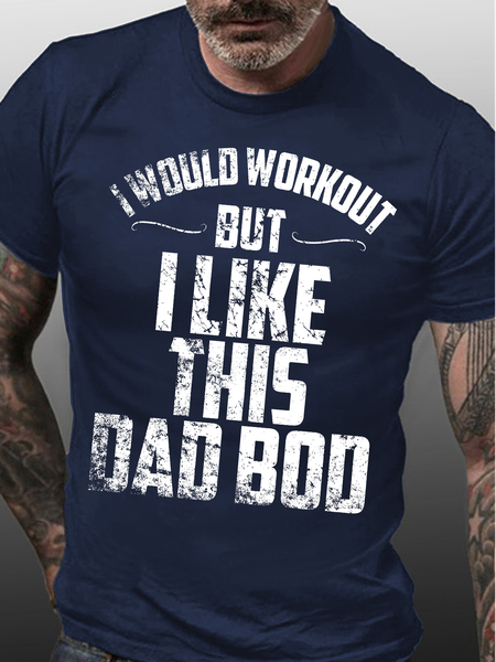 

Men's I Would Workout But I Like This Dad Bod Funny Graphic Print Text Letters Casual Loose Cotton T-Shirt, Purplish blue, T-shirts