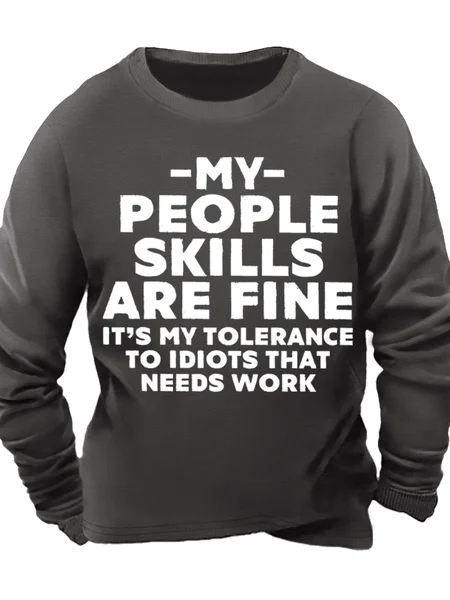 

Men's My People Skills Are Fine It's My Tolerance To Idiots That Needs Work Crew Neck Text Letters Regular Fit Casual Sweatshirt, Deep gray, Hoodies&Sweatshirts