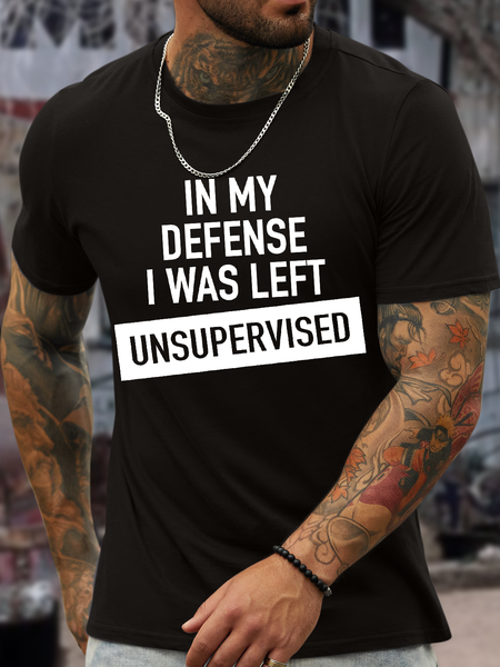 

Men's In My Defense I Was Left Unsupervised Casual Text Letters Cotton T-Shirt, Black, T-shirts