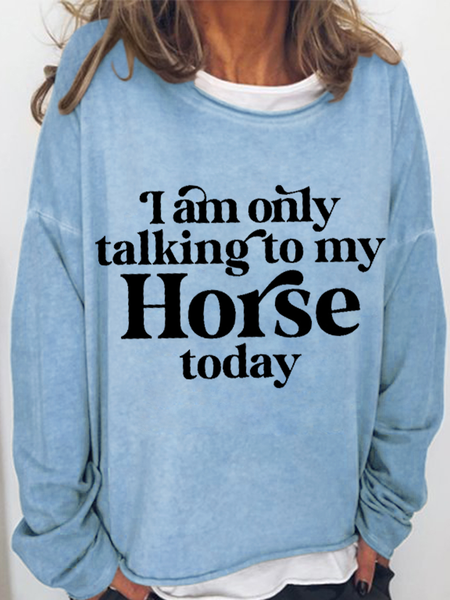 

Women’s Funny Horse I Am Only Talking To My Horse Today Crew Neck Loose Simple Sweatshirt, Light blue, Hoodies&Sweatshirts