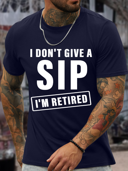 

Men's I Don't Give A Sip I'm Retired Crew Neck Casual Cotton Regular Fit T-Shirt, Deep blue, T-shirts