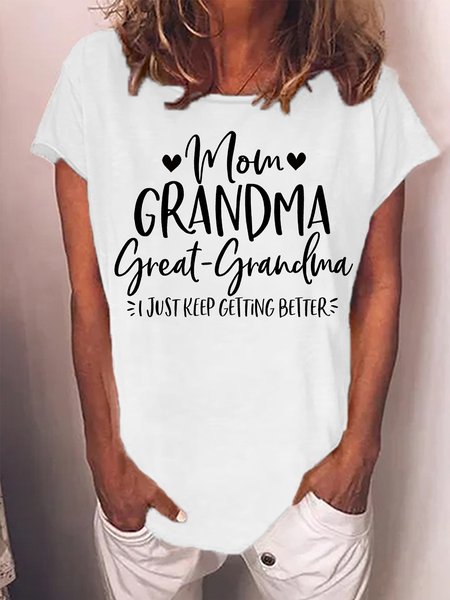 

Women's Mom Grandma Great Grandma I Just Keep Getting Better Funny Graphic Print Crew Neck Text Letters Casual Loose T-Shirt, White, T-shirts