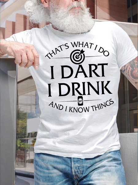 

Men's That's What I Do I Dart I Drink And I Know Thinks Funny Graphic Print Loose Text Letters Cotton Casual T-Shirt, White, T-shirts