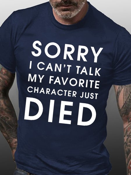 

Men's Sorry I Can't Talk My Favorite Character Just Died Funny Graphic Print Crew Neck Cotton Casual T-Shirt, Purplish blue, T-shirts