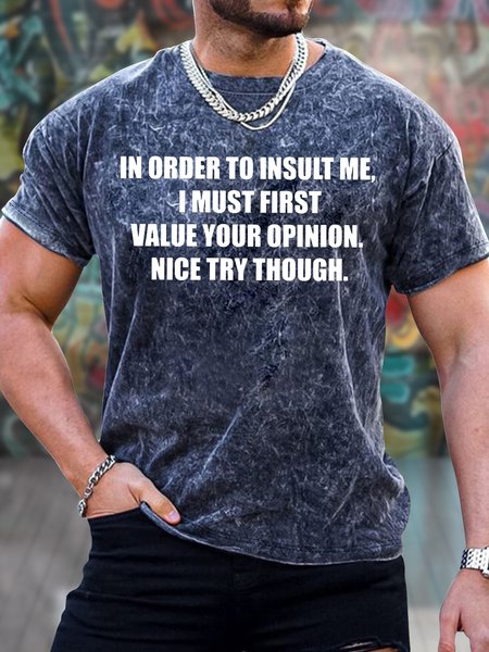 

Men's In Order To Insult Me I Must First Value Your Opinion Nice Try Though Funny Graphic Print Casual Text Letters Crew Neck T-Shirt, Dark blue, T-shirts