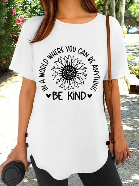

Women's Sunflower In A World Where You Can Be Anything Be Kind Casual Loose Crew Neck T-Shirt, White, T-shirts