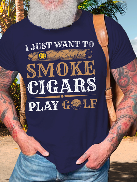

Men’s I Just Want To Smoke Cigars Play Golf Cotton Casual Crew Neck Regular Fit T-Shirt, Deep blue, T-shirts