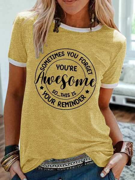 

Women’s Funny Quotes Sometimes You Forget You're Awesome So This Is Your Reminder Crew Neck T-Shirt, Yellow, T-shirts