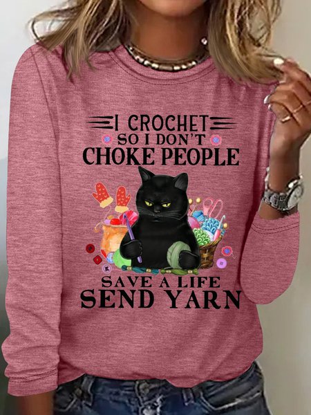 

Women's I Crochet So I Choke People Casual Crew Neck Top, Rose red, Long sleeves