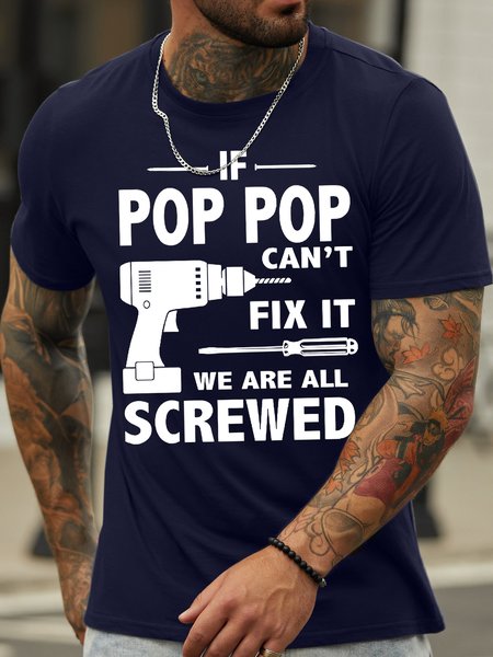 

Men's If Pop Pop Can‘T Fix It We Are All Screwed Funny Graphic Print Text Letters Cotton Casual T-Shirt, Purplish blue, T-shirts