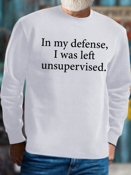 

Men's In My Defense I Was Leeft Unsupervised Funny Graphic Print Cotton-Blend Casual Crew Neck Text Letters Sweatshirt, White, Hoodies&Sweatshirts