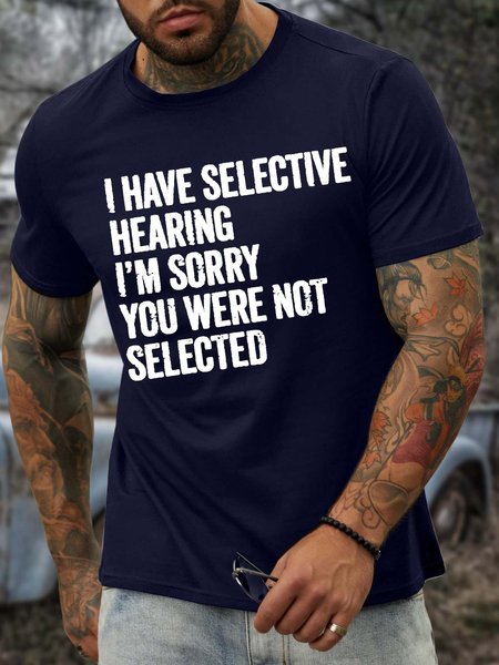 

Men’s I Have Selective Hearing I’m Sorry You Were Not Selected Casual Crew Neck Regular Fit Cotton T-Shirt, Deep blue, T-shirts