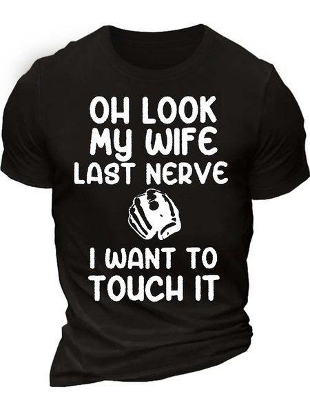 

Men’s Oh Look My Wife Last Nerve I Want To Touch It Casual Cotton Crew Neck T-Shirt, Black, T-shirts
