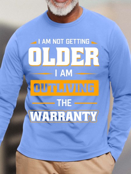

Men’s I Am Not Getting Older I Am Outliving The Warranty Crew Neck Casual Text Letters Loose Top, Light blue, Long Sleeves