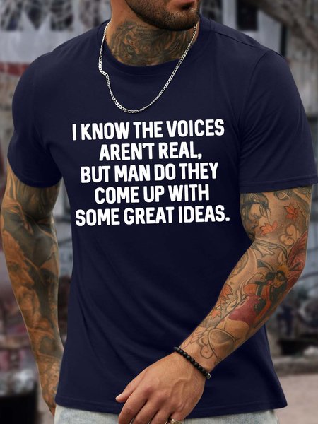 

Men’s I Know The Voices Aren’t Real But Man Do They Come Up With Some Great Ideas Casual Text Letters Crew Neck Cotton T-Shirt, Deep blue, T-shirts