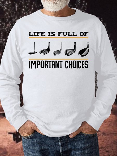 

Men's Life Is Full Of Important Choices Funny Graphic Print Loose Casual Text Letters Cotton-Blend Sweatshirt, White, Hoodies&Sweatshirts