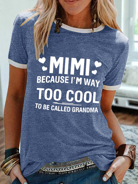 

Women's MIMI Because I'M Way Too Cool To Be Called Grandma Funny Text Letters Simple T-Shirt, Blue, T-shirts