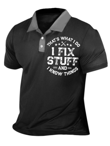 

Men's That's What I Do I Fix Stuff And I Know Things Casual Text Letters Polo Collar Regular Fit Polo Shirt, Black, T-shirts