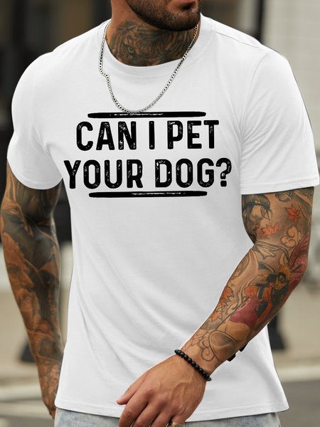 

Men's Can I Pet Your Dog Funny Graphic Print Text Letters Cotton Casual Crew Neck T-Shirt, White, T-shirts