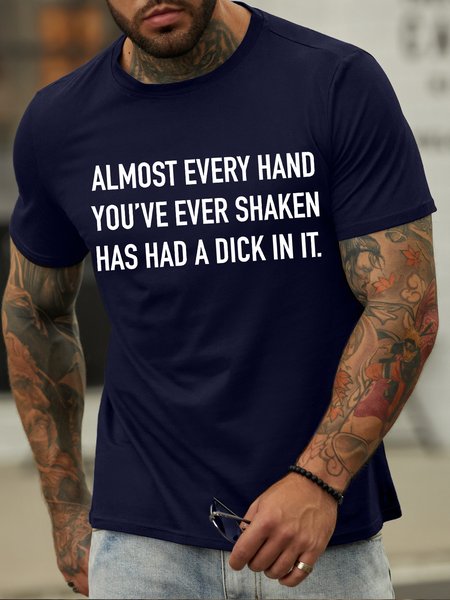 

Men's Almost Every Hand You‘Re Ever Shaken Has Had A Something In It Funny Graphic Print Crew Neck Cotton Loose Casual T-Shirt, Purplish blue, T-shirts
