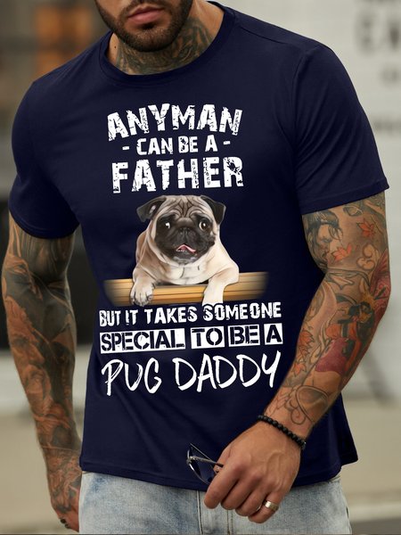 

Men's Anyman Can Be A Father But It Takes Someone Special To Be A Pug Daddy Funny Graphic Print Crew Neck Cotton Casual Loose T-Shirt, Purplish blue, T-shirts