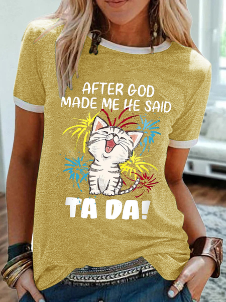 

Women's Funny Cat After God Made Me He Said Ta Da Cotton-Blend Animal T-Shirt, Yellow, T-shirts