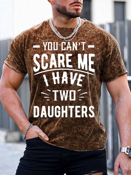 

Men’s You Can’t Scare Me I Have Two Daughters Regular Fit Casual Crew Neck Text Letters T-Shirt, Brown, T-shirts