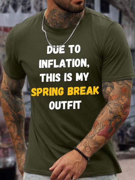 

Men’s Due To Inflation This Is My Spring Break Outfit Casual Crew Neck Cotton T-Shirt, Army green, T-shirts
