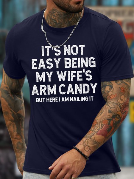 

Men's It Is Not Easy Being My Wife Is Arm Candy But Here I Am Nailing It Funny Graphic Print Cotton Casual Text Letters Crew Neck T-Shirt, Purplish blue, T-shirts