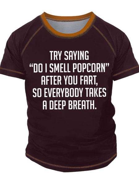 

Men's Try Saying Do I Smell Popcorn After You Fart So Everybody Takes A Deep Breath Funny Graphic Print Regular Fit Crew Neck Text Letters Casual T-Shirt, Red, T-shirts