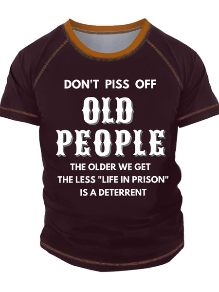 

Men's Don't Piss Off Old People The Older We Get The Less Life In Prison Is An Deterrent Funny Graphic Print Regular Fit Casual Crew Neck Text Letters T-Shirt, Red, T-shirts