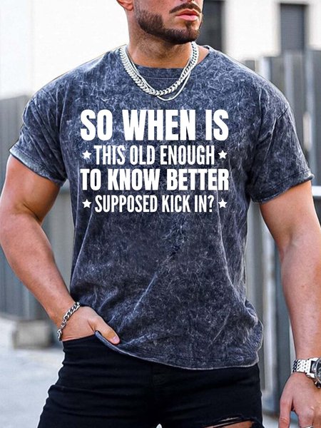 

Men’s So When Is This Old Enough To Know Better Supposed Kick In Crew Neck Casual Text Letters T-Shirt, Deep blue, T-shirts