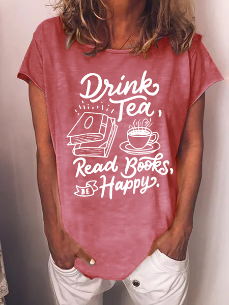

Women's Drink Tea Read Books Be Happy Text Letters Casual Crew Neck Cotton T-Shirt, Pink, T-shirts