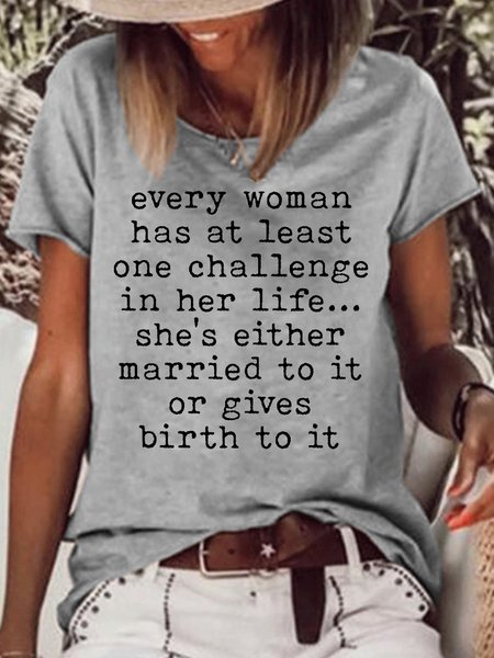 

Women's Every Woman Has At Least One Challenge In Life Letters Casual T-Shirt, Gray, T-shirts