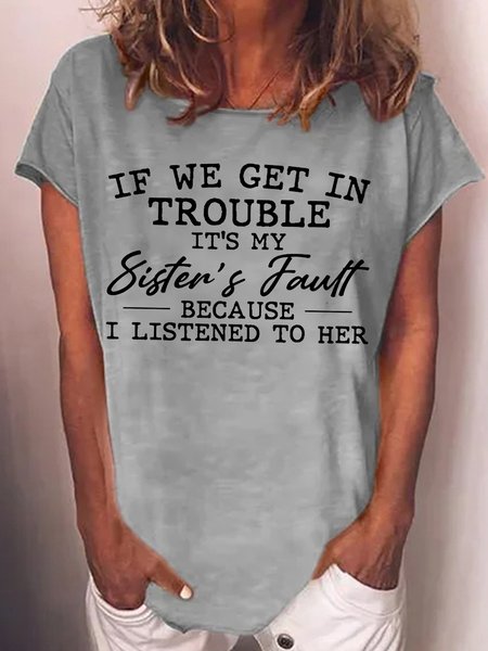 

Women's If We Get In Trouble It's My Sister's Fault Letters Casual T-Shirt, Gray, T-shirts