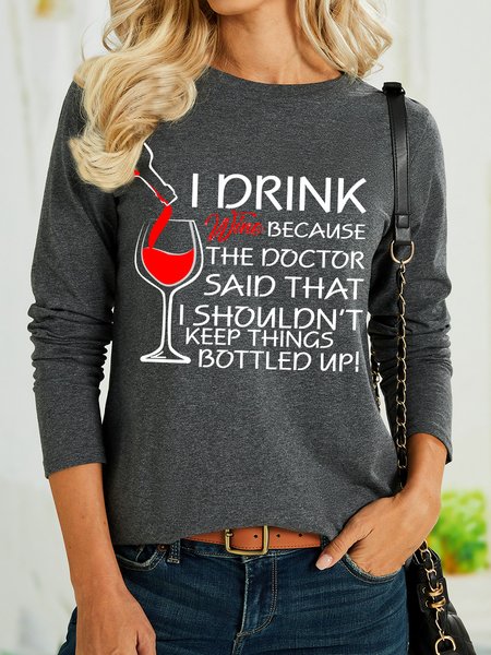 

Lilicloth X Y Wine Lovers I Drink Wine Because The Doctor Said That I Shouldn't Keep Things Bottled Up Women's Long Sleeve T-Shirt, Gray, Long sleeves