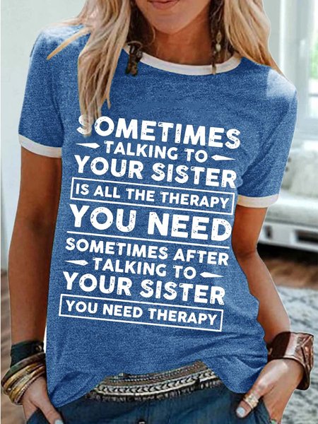 

Women’s Sometimes Talking To Your Sister Casual Cotton-Blend Regular Fit T-Shirt, Blue, T-shirts