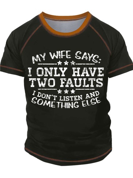 

Men’s My wife Says I Only Have Two Faults I Don’t Listen Casual Crew Neck Regular Fit Text Letters T-Shirt, Green, T-shirts