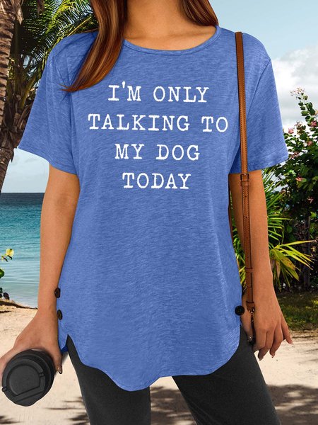 

Women’s I’m Only Talking To My Dog Today Text Letters Casual Cotton-Blend T-Shirt, Blue, T-shirts