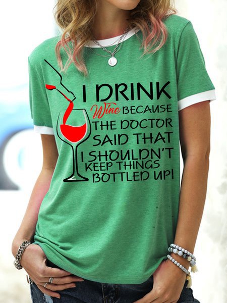 

Lilicloth X Y Wine Lovers I Drink Wine Because The Doctor Said That I Shouldn't Keep Things Bottled Up Women's T-Shirt, Green, T-shirts