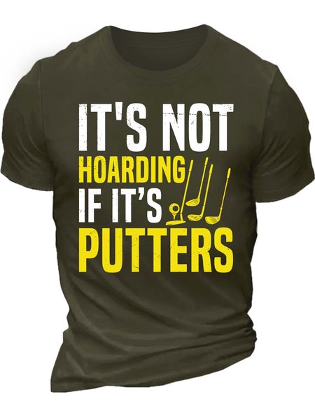 

Men’s It’s Not Hoarding If It’s Putters Casual Text Letters Cotton Crew Neck T-Shirt, Army green, T-shirts