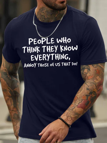 

Men's People Who Think They Know Everything Annoy Those Of Us That Do Funny Graphic Print Text Letters Cotton Crew Neck Casual T-Shirt, Purplish blue, T-shirts