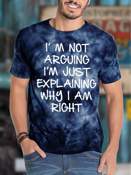 

Men's I Am Arguing I Am Just Explaining Why I Am Right Funny Tie-Dye Printing Loose Text Letters Crew Neck Casual T-Shirt, Dark blue, T-shirts