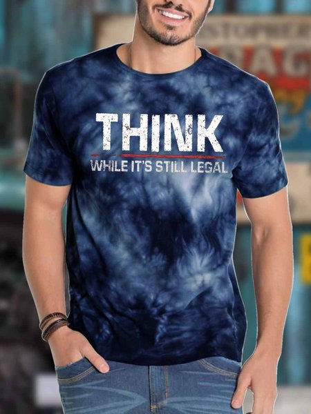 

Men's Think While It Is Still Legal Funny Tie-Dye Printing Casual Crew Neck Loose Text Letters T-Shirt, Dark blue, T-shirts