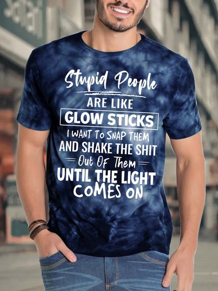 

Men’s Stupid People Are Like Glow Sticks I Want To Snap Them Regular Fit Crew Neck Casual Text Letters T-Shirt, Deep blue, T-shirts